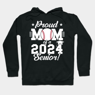 Baseball Proud Mom Of A 2024 Senior Hoodie